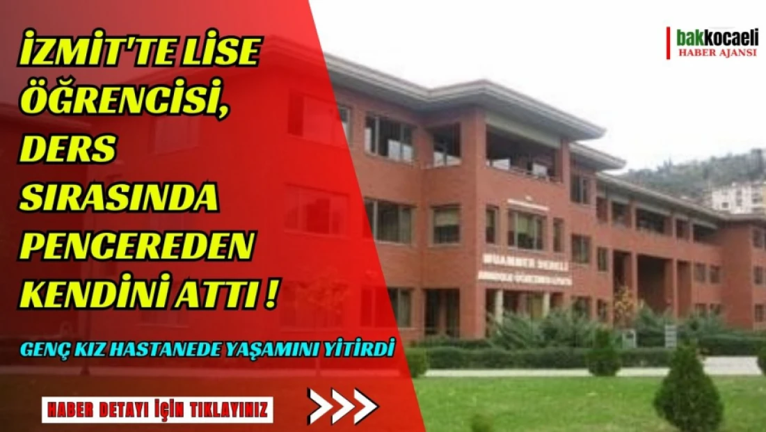 Lise öğrencisi derste kendini pencereden attı