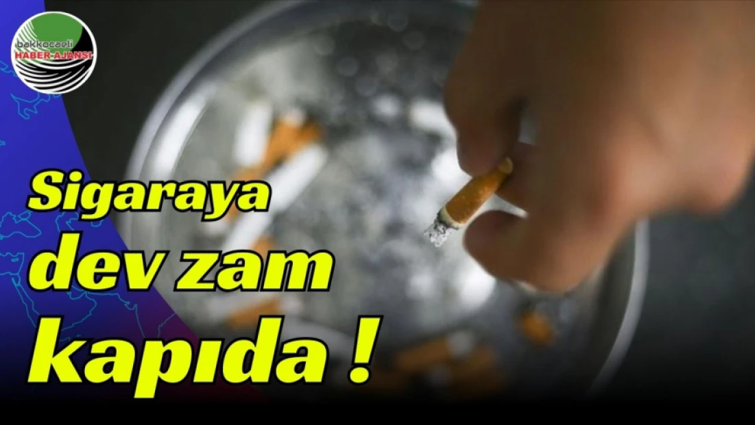 Sigaraya dev zam kapıda!