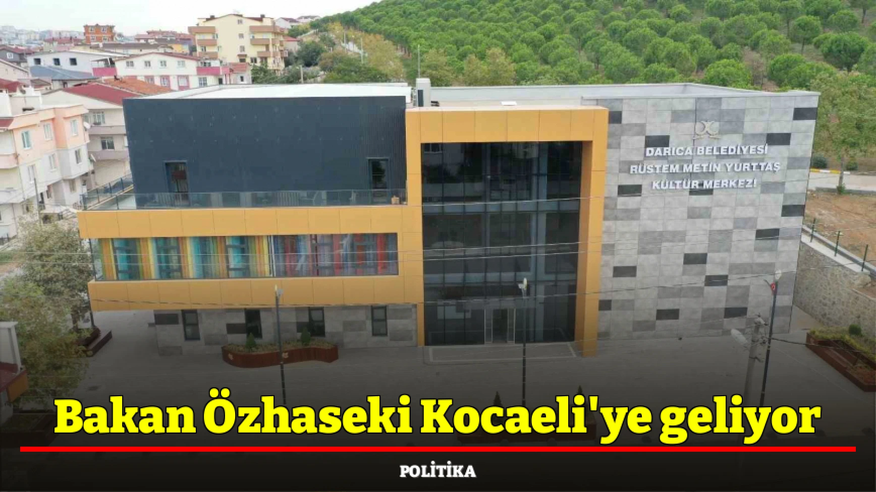 Bakan Özhaseki Kocaeli'ye geliyor