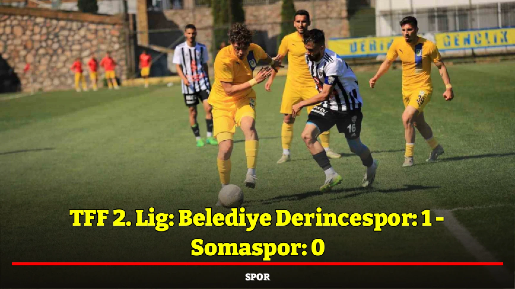 TFF 2. Lig: Belediye Derincespor: 1 - Somaspor: 0