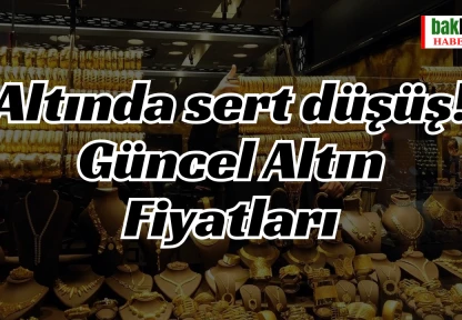 Altında sert düşüş! Güncel Altın Fiyatları