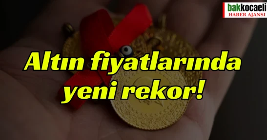 Altın fiyatlarında yeni rekor!