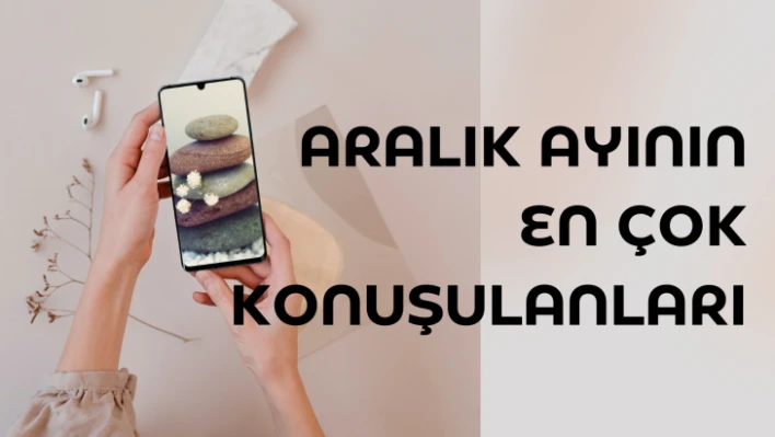 Aralık ayının gündem olan konu başlıkları !