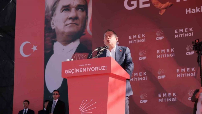 CHP Genel Başkanı Özel, Emek Mitingi'nde konuştu