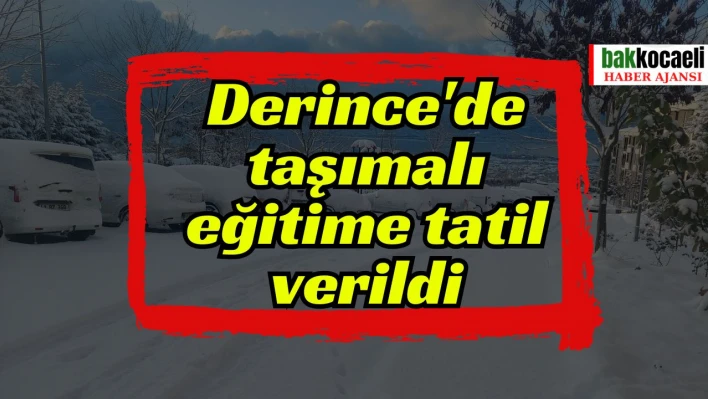 Derince'de taşımalı eğitime tatil verildi