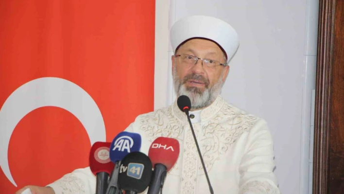 Diyanet İşeri Başkanı Erbaş: 'İyilik yeryüzünde hakim oluncaya kadar vazifemiz çalışmaktır'