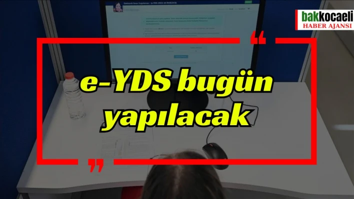 e-YDS bugün yapılacak