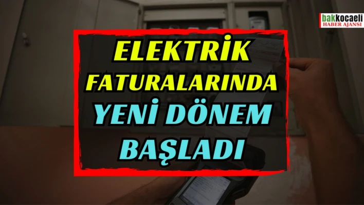 Elektrik faturalarında yeni dönem başladı