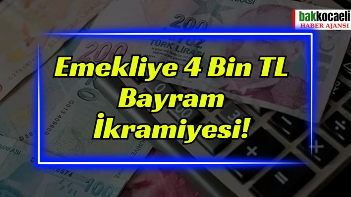 Emekliye 4 Bin TL Bayram İkramiyesi!