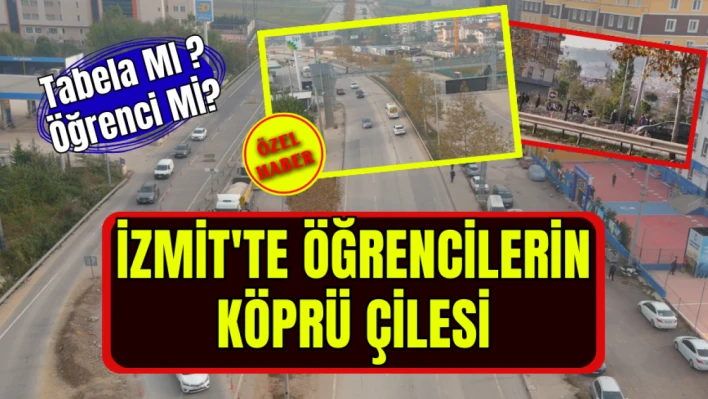 İzmit'te öğrencilerin köprü çilesi