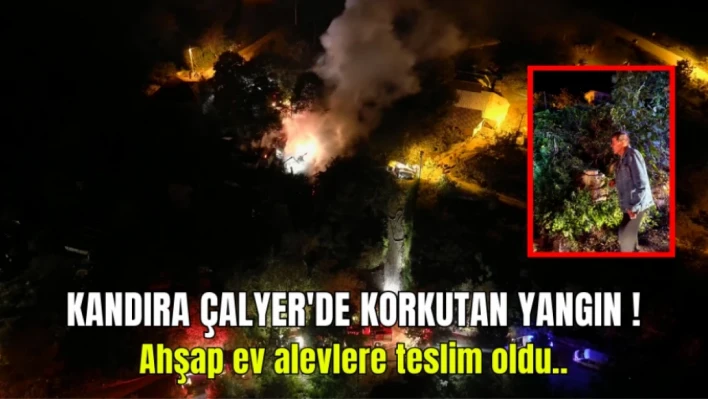 Kandıra Çalyer'de korkutan yangın! Ahşap ev alevlere teslim oldu..