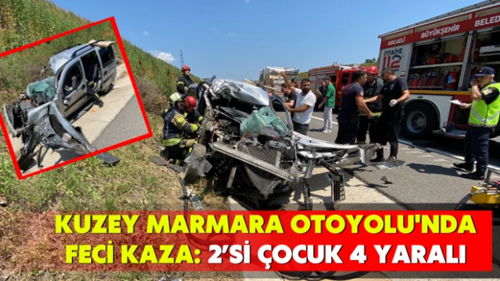 Kuzey Marmara Otoyolu'nda feci kaza: 2'si çocuk 4 yaralı