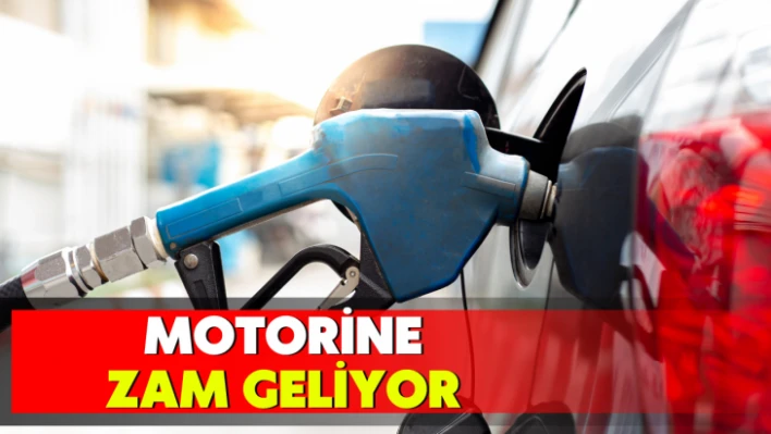 Motorine zam geliyor