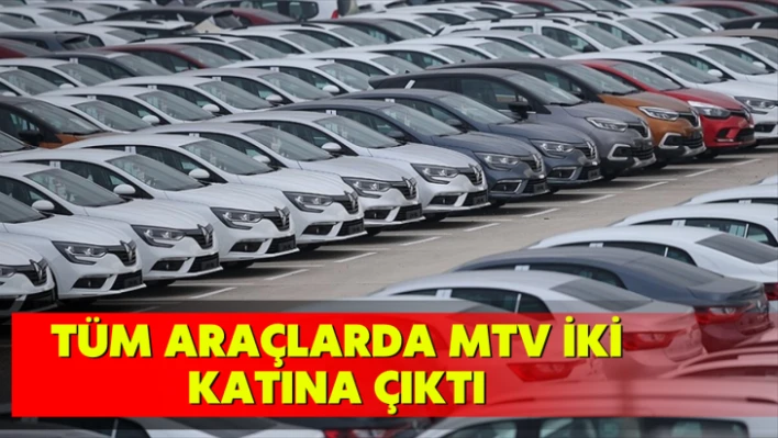 Tüm araçlarda MTV iki katına çıktı