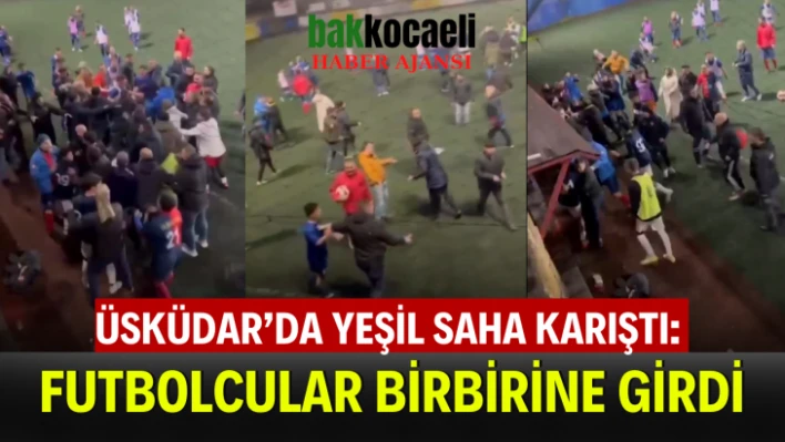 Üsküdar'da yeşil saha karıştı: Futbolcular birbirine girdi