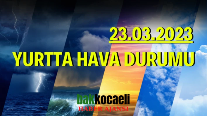 Yurtta hava durumu 23.03.2023